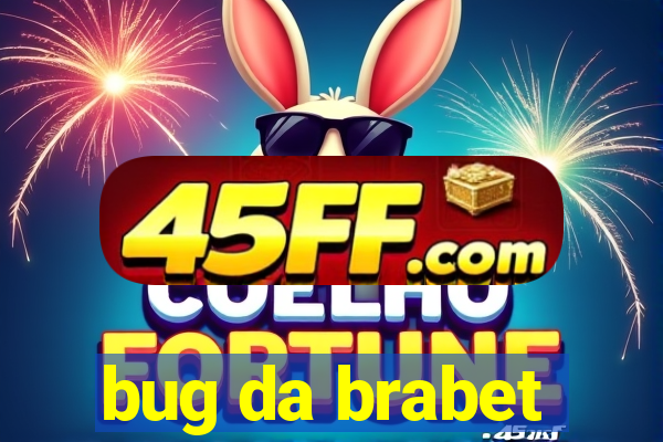 bug da brabet